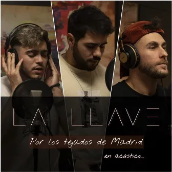 Por los Tejados de Madrid (Acústico) by La Llave