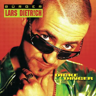 Dicke Dinger by Bürger Lars Dietrich