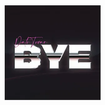 Bye by Dato Tovar