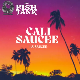 Cali Saucee by La'Saucee