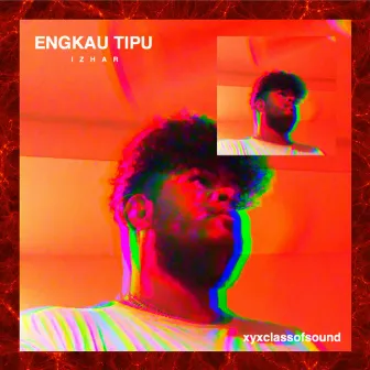 Engkau Tipu by Izhar