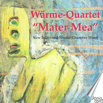 Chamber Music (New Baltic and Nordic) - Jeppsson, K.: Mater Mea / Rise, I.: Atgriesanas / Alsted, B.: Haiku-Warme by Warme-Quartet