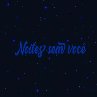 Noites Sem Você by ROM