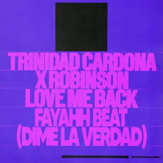 Love Me Back (Fayahh Beat) [Dime La Verdad] by Robinson