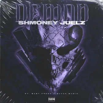 Demon by Shmoney Juelz