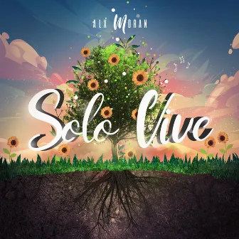 Solo Vive by Alx Mooran