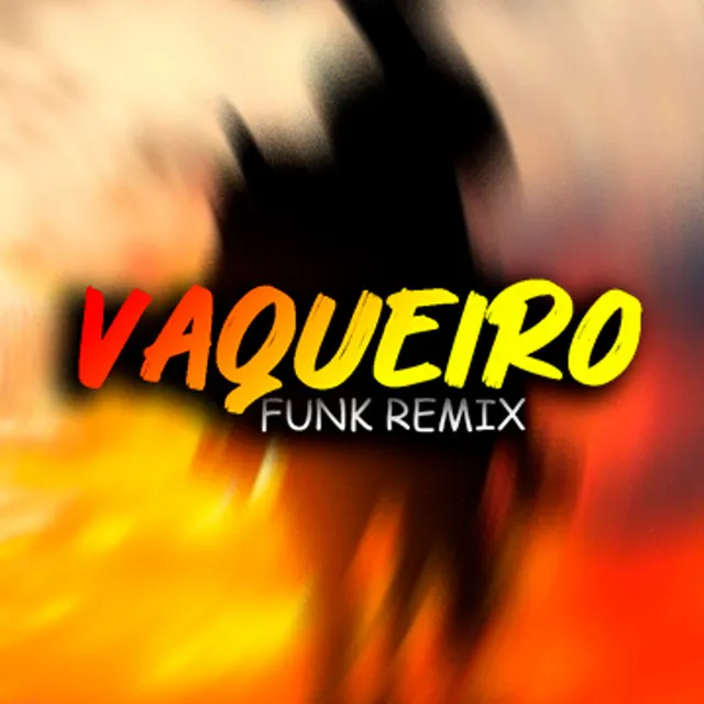 Vaqueiro - Funk Remix