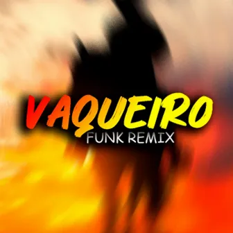 Vaqueiro (Funk Remix) by Mello DJ