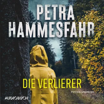 Die Verlierer (Packender Krimi, der unter die Haut geht, von der beliebten Bestsellerautorin) by Petra Hammesfahr