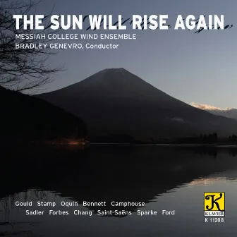 The Sun Will Rise Again by Messiah College Wind Ensemble