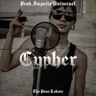 CYPHER by The Ponz Lokote