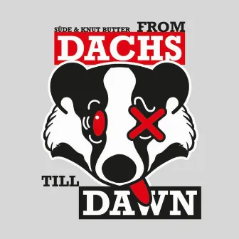 From Dachs Till Dawn by Süde