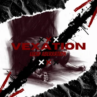 Vexation by Lucid Aberration