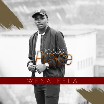 Wena Fela by Ngudo Praise