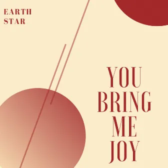 You Bring Me Joy by Earth Star