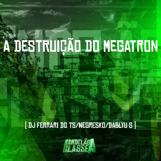 A Destruição do Megatron