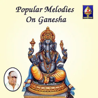 Popular Melodies On Ganesha by K. Veeramani