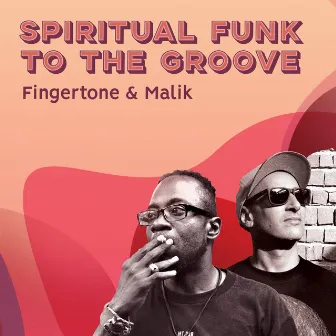 Spiritual Funk To The Groove by Fingertone & Malik