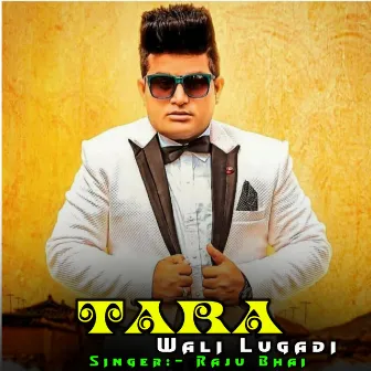 Tara wali Lugadi by Raju Bhai