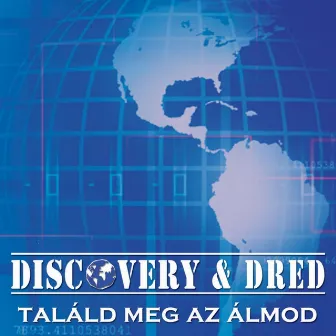 Találd Meg Az Álmod (Remixes) by Discovery & Dred