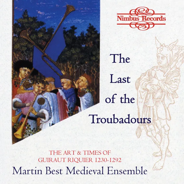 The Last of the Great Troubadours: The Art & Times of Guiraut Riquier, 1230-1292