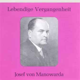 Lebendige Vergangenheit - Josef von Manowarda by Josef von Manowarda