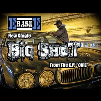 Big Shot (feat. Dap Daniel) by Erase-E