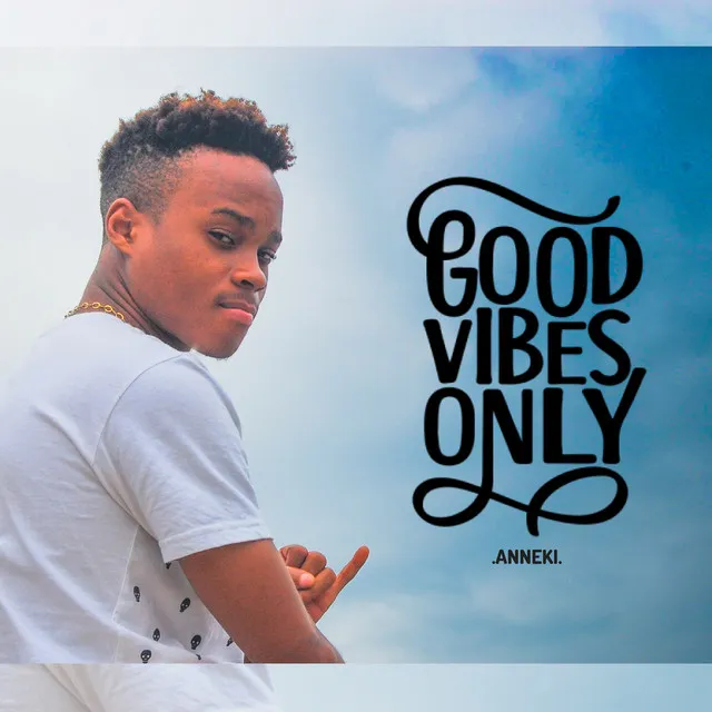 Good Vibes Only