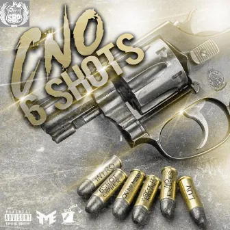 6 Shots by CNO DA GAMBIT