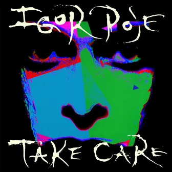 Take Care by Igor Pose