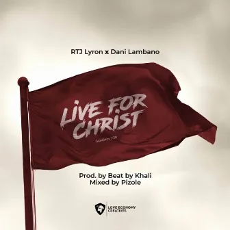 Live for Christ by RTJ Lyron