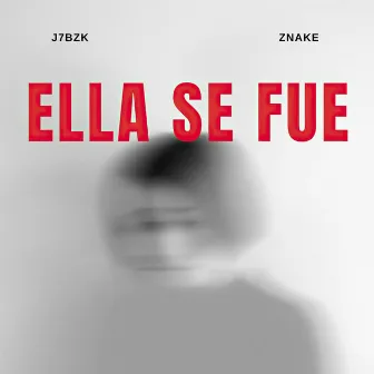 Ella Se Fue by J7BZK