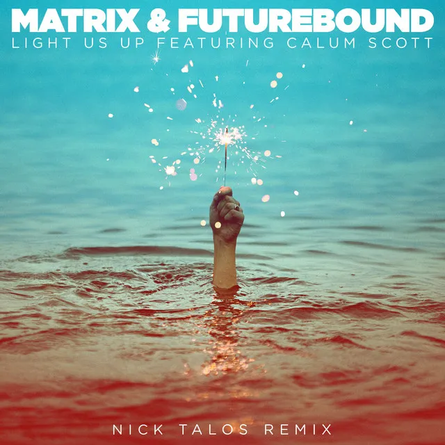 Light Us Up (feat. Calum Scott) - Nick Talos Remix