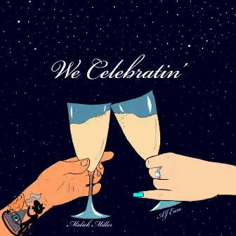 We Celebratin' by Maliek Miller