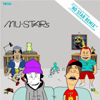 NO STAR REMIX feat. ''TK''from COMEBACK MY DAUGHTERS & ''サイプレス上野'' by MU-STARS