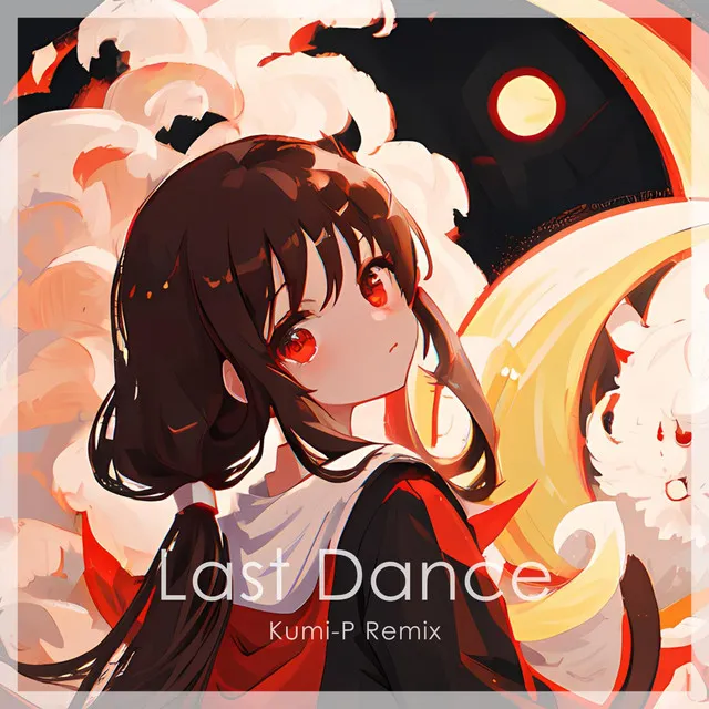 Last Dance [Kumi-P Remix]