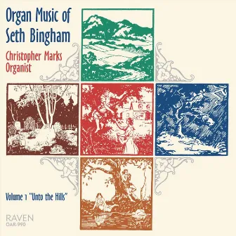 Organ Music of Seth Bingham, Vol. 1: 