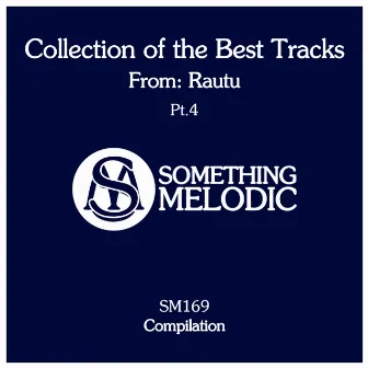 Collection of the Best Tracks From: Rautu, Pt. 4 by Rautu