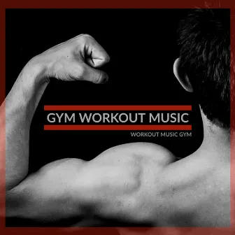 Gym Workout Music by Workout Dance Music