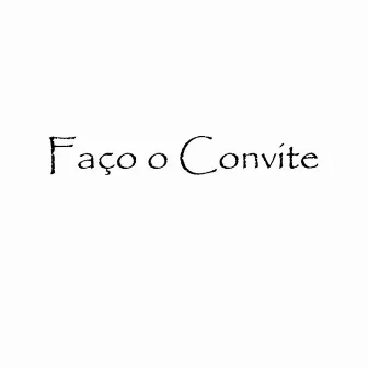 Faço o Convite by Rapstar