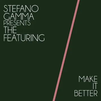 Make It Better by FEATURING