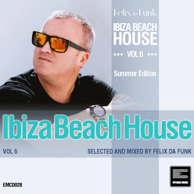 Ibiza Beach House, Pt. 6 - Continious Mix by Felix da Funk