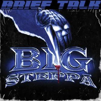 Big Steppa by Brief Talk