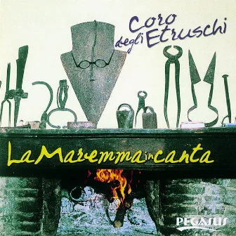 La Maremma incanta by Coro degli Etruschi