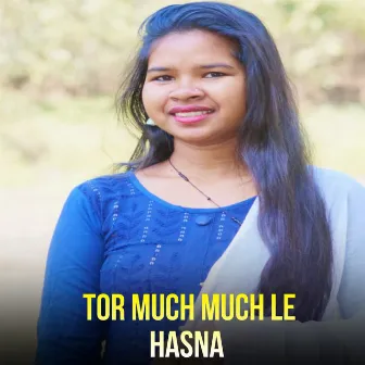 Tor Much Much Le Hasna by Kaushal Vishwakarma