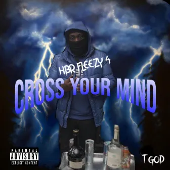 Cross Your Mind by HBRFleezy4