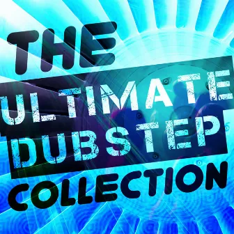 The Ultimate Dubstep Collection by Unknown Artist