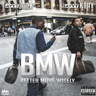 BMW: Better Move Wisely - EP by Savvy Student