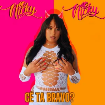 Cê tá bravo? by Mc Nicky