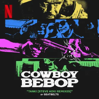 Tank! (from the Netflix Series, Cowboy Bebop) [Steve Aoki Remixes] by SEATBELTS